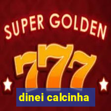 dinei calcinha